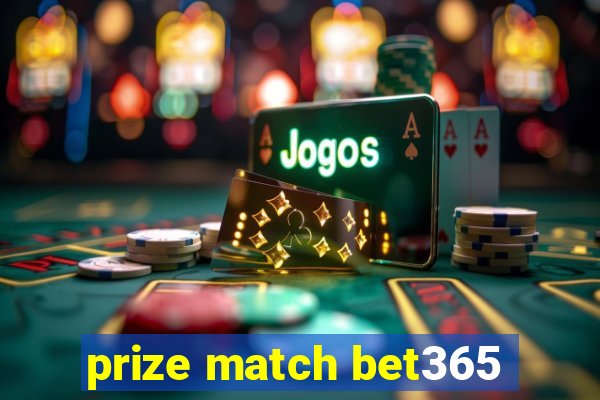 prize match bet365
